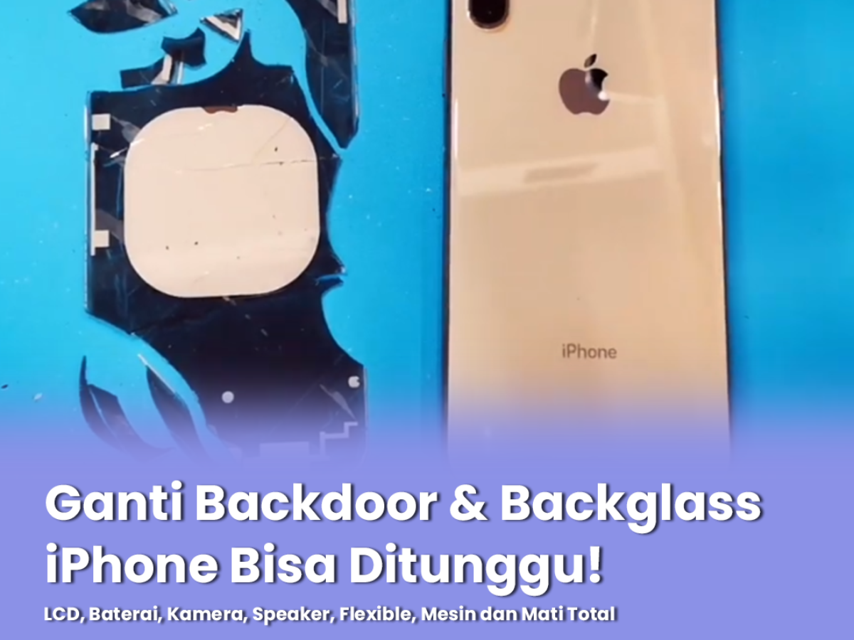 Ganti Bacdoor Backglass iPhone Di SSI Semarang Bisa Ditunggu!