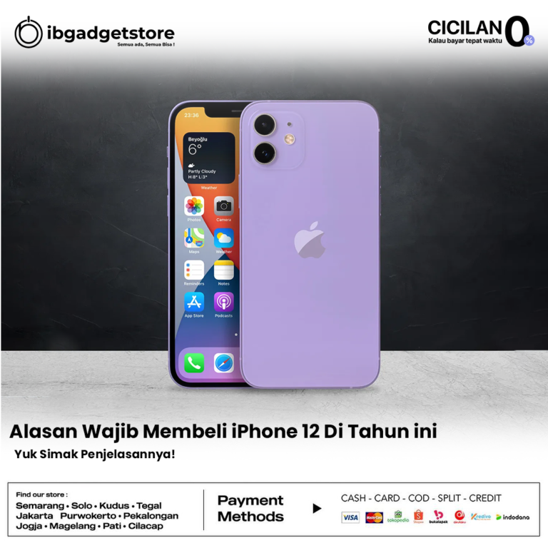 Alasan Kamu Wajib Membeli iPhone 12 Di Tahun Ini