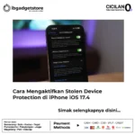 Cara Mengaktifkan Stolen Device Protection di iPhone iOS 17.4
