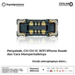 Penyebab, Ciri Ciri IC WiFi iPhone Rusak dan Cara Memperbaikinya