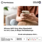 iPhone WiFi Only Bisa Diperbaiki! Ini Arti, Cara, & Biaya Perbaikannya