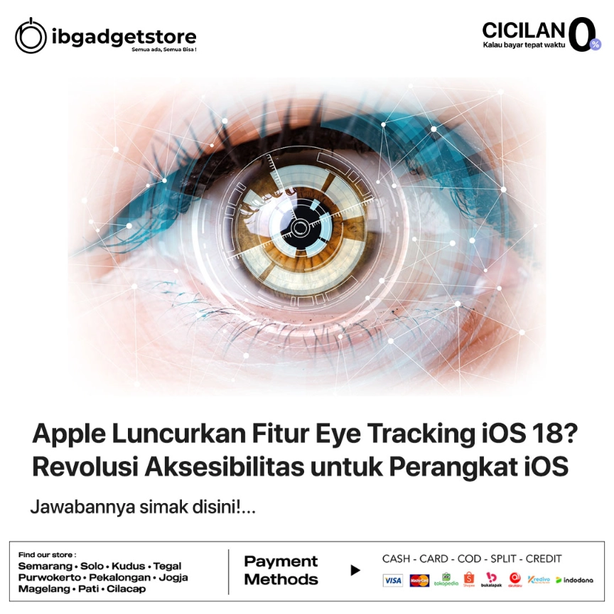 Read more about the article Apple Luncurkan Fitur Eye Tracking iOS 18? Revolusi Aksesibilitas untuk Perangkat iOS