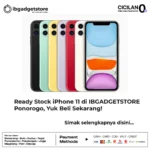 Ready Stock iPhone 11 di IBGADGETSTORE Ponorogo, Yuk Beli Sekarang!