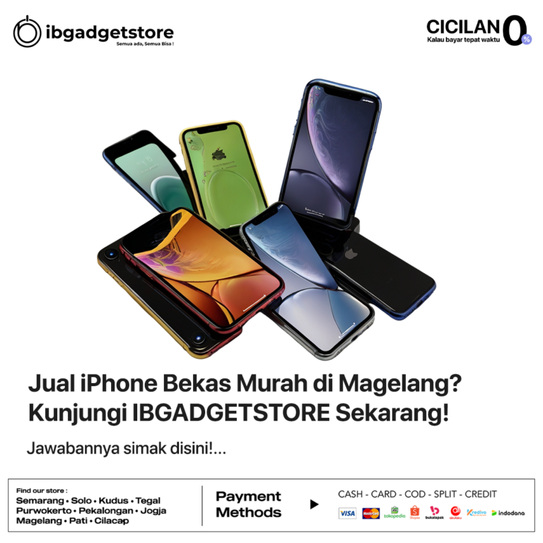 Jual iPhone Bekas Murah di Magelang? Kunjungi IBGADGETSTORE Sekarang!