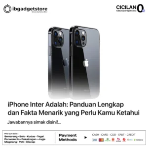 Iphone Inter Adalah Panduan Lengkap dan Fakta Menarik yang Perlu Kamu Ketahui