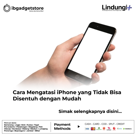 Cara Mengatasi iPhone yang Tidak Bisa Disentuh dengan Mudah