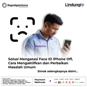 Solusi Mengatasi Face ID iPhone Off Cara Mengaktifkan dan Perbaikan Masalah Umum