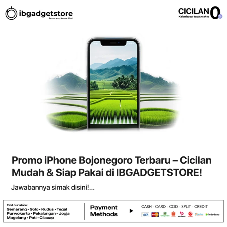 Promo iPhone Bojonegoro Terbaru – Cicilan Mudah & Siap Pakai di IBGADGETSTORE!