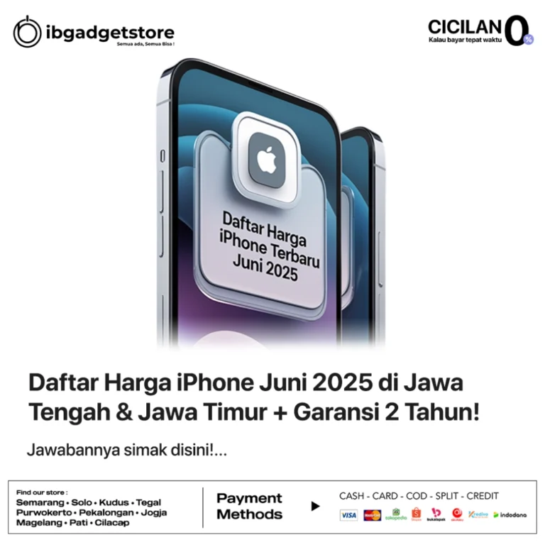 Daftar Harga iPhone Juni 2025 di Jawa Tengah & Jawa Timur + Garansi 2 Tahun!