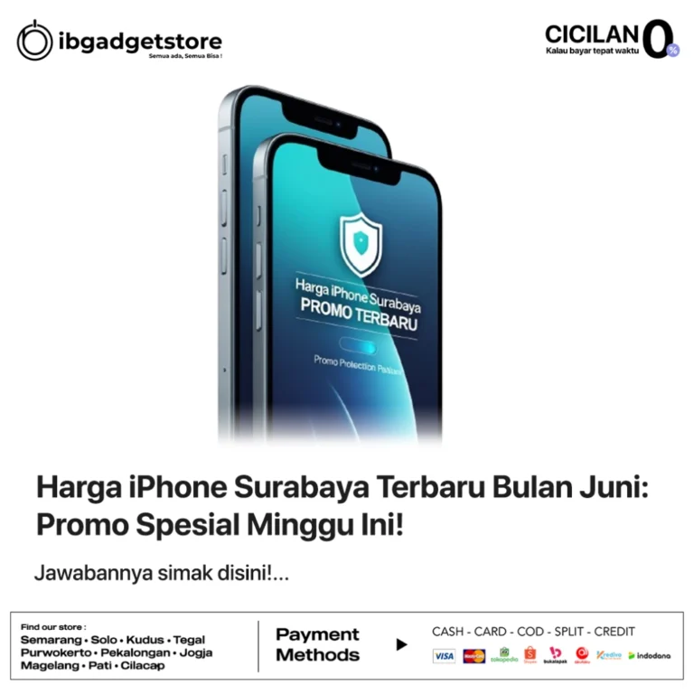 Harga iPhone Surabaya Terbaru Bulan Juni: Promo Spesial Minggu Ini!