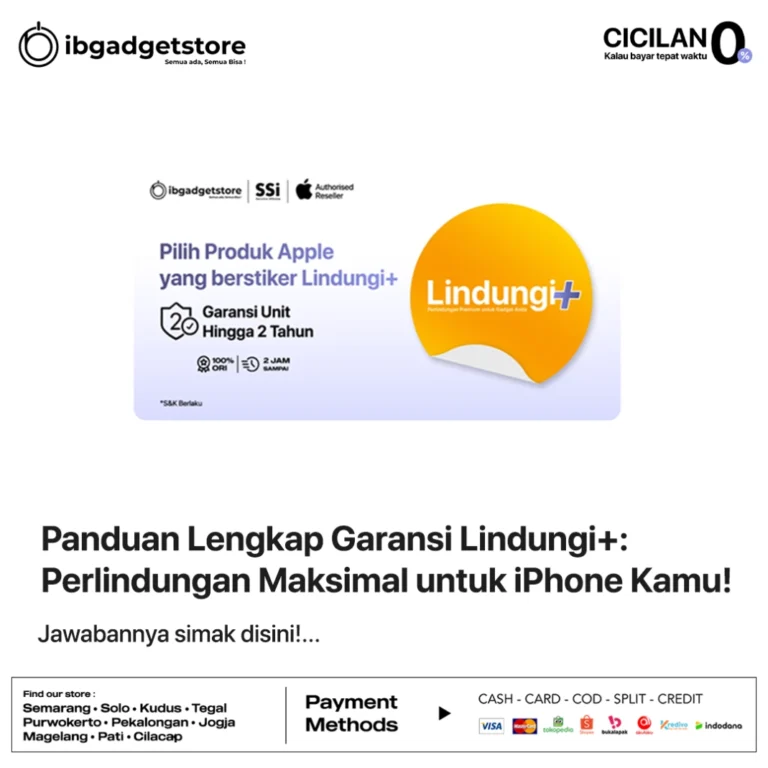 Panduan Lengkap Garansi Lindungi+