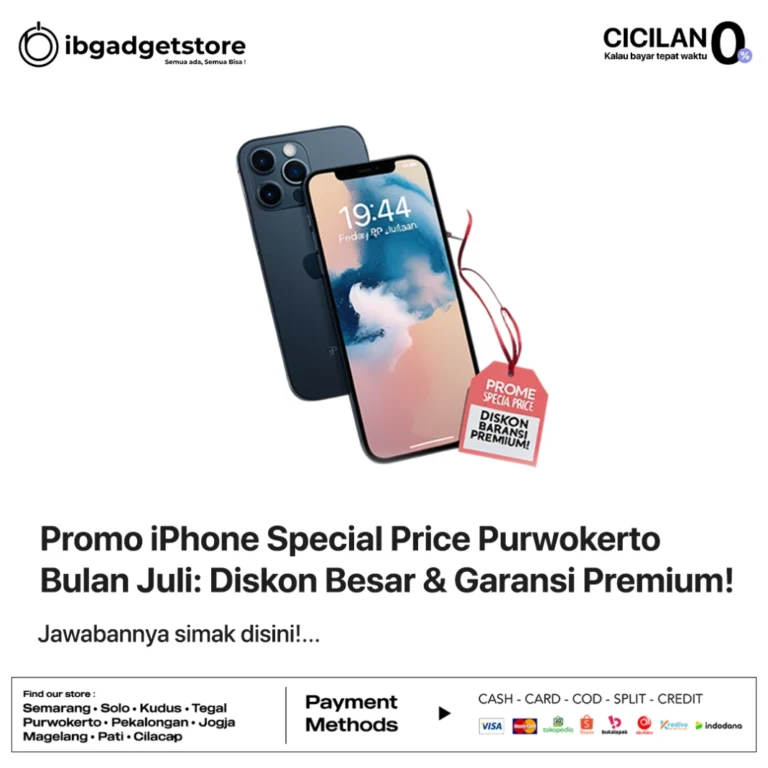 Promo iPhone Special Price Purwokerto Bulan Juli: Diskon Besar & Garansi Premium!
