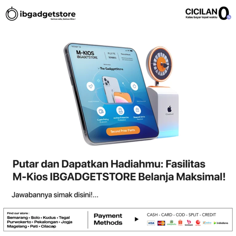 Putar dan Dapatkan Hadiahmu: Fasilitas M-Kios IBGADGETSTORE Belanja Maksimal!