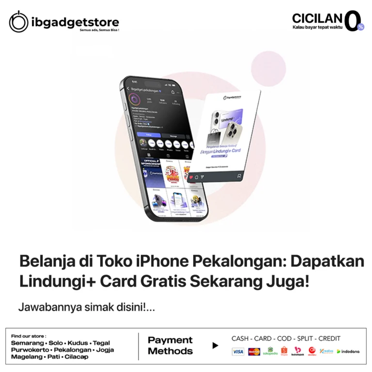 Belanja di Toko iPhone Pekalongan: Dapatkan Lindungi+ Card Gratis Sekarang Juga!