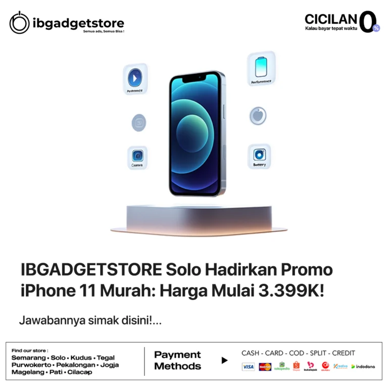 IBGADGETSTORE Solo Hadirkan Promo iPhone 11 Murah Harga Mulai 3.399K!