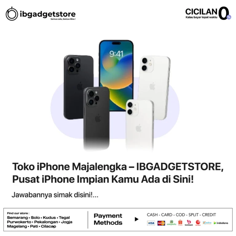 Toko iPhone Majalengka – IBGADGETSTORE, Pusat iPhone Impian Kamu Ada di Sini!