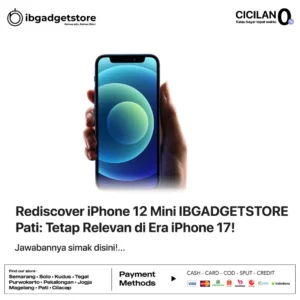 Rediscover iPhone 12 Mini IBGADGETSTORE Pati: Tetap Relevan di Era iPhone 17!
