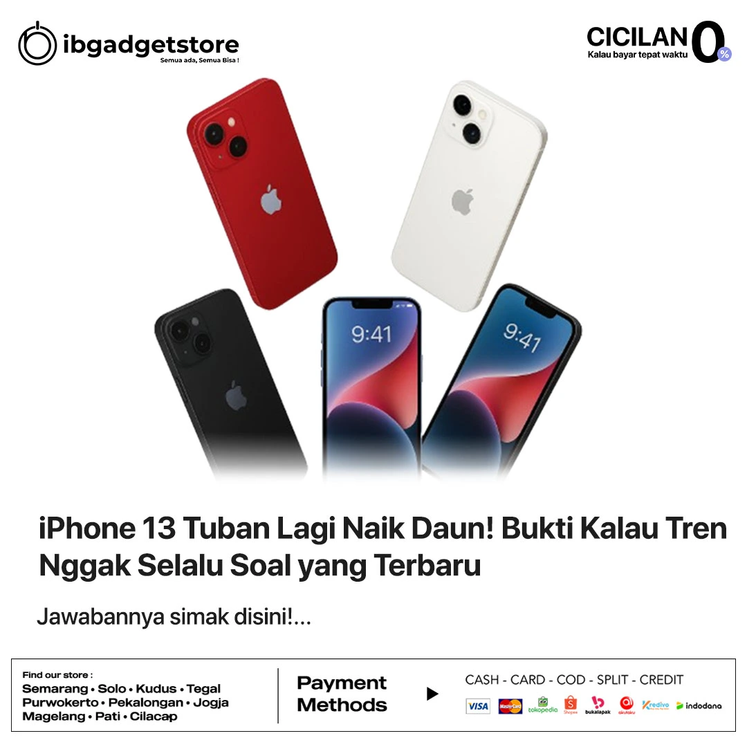 iPhone 13 Tuban Lagi Naik Daun! Bukti Kalau Tren Nggak Selalu Soal