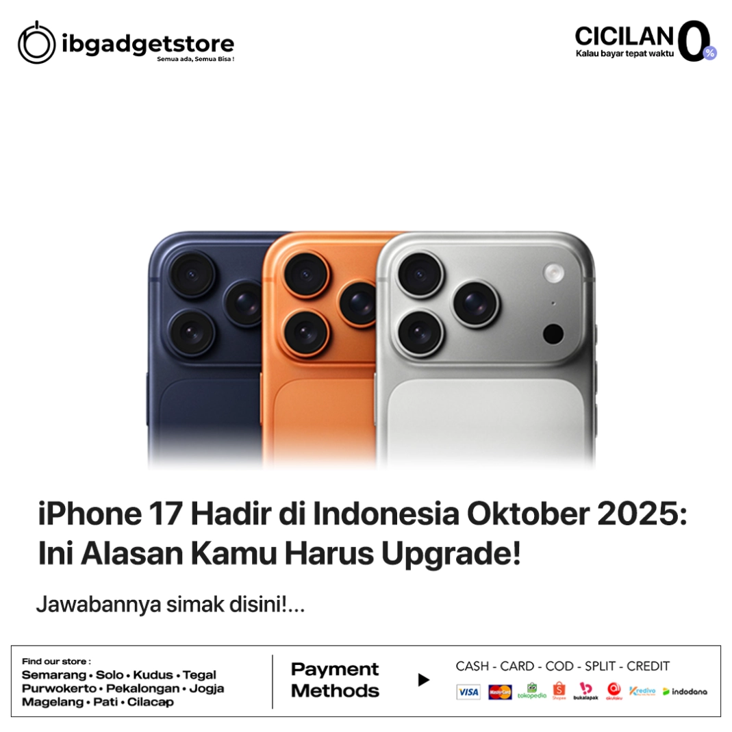 iPhone 17 Hadir di Indonesia Oktober 2025: Ini Alasan Kamu Harus ...