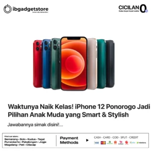 Waktunya Naik Kelas! iPhone 12 Ponorogo Jadi Pilihan Anak Muda yang Smart & Stylish
