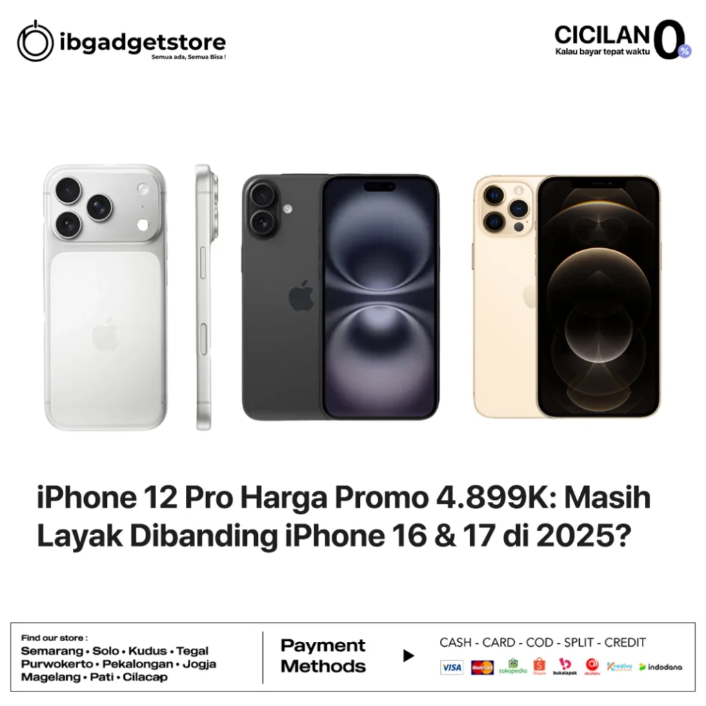 iPhone 12 Pro Harga Promo 4.899K: Masih Layak Dibanding iPhone 16 & 17 di 2025?