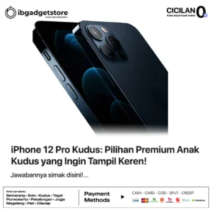 iPhone 12 Pro Kudus: Pilihan Premium Anak Kudus yang Ingin Tampil Keren!