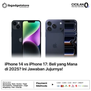 iPhone 14 vs iPhone 17 Beli yang Mana di 2025 Ini Jawaban Jujurnya!