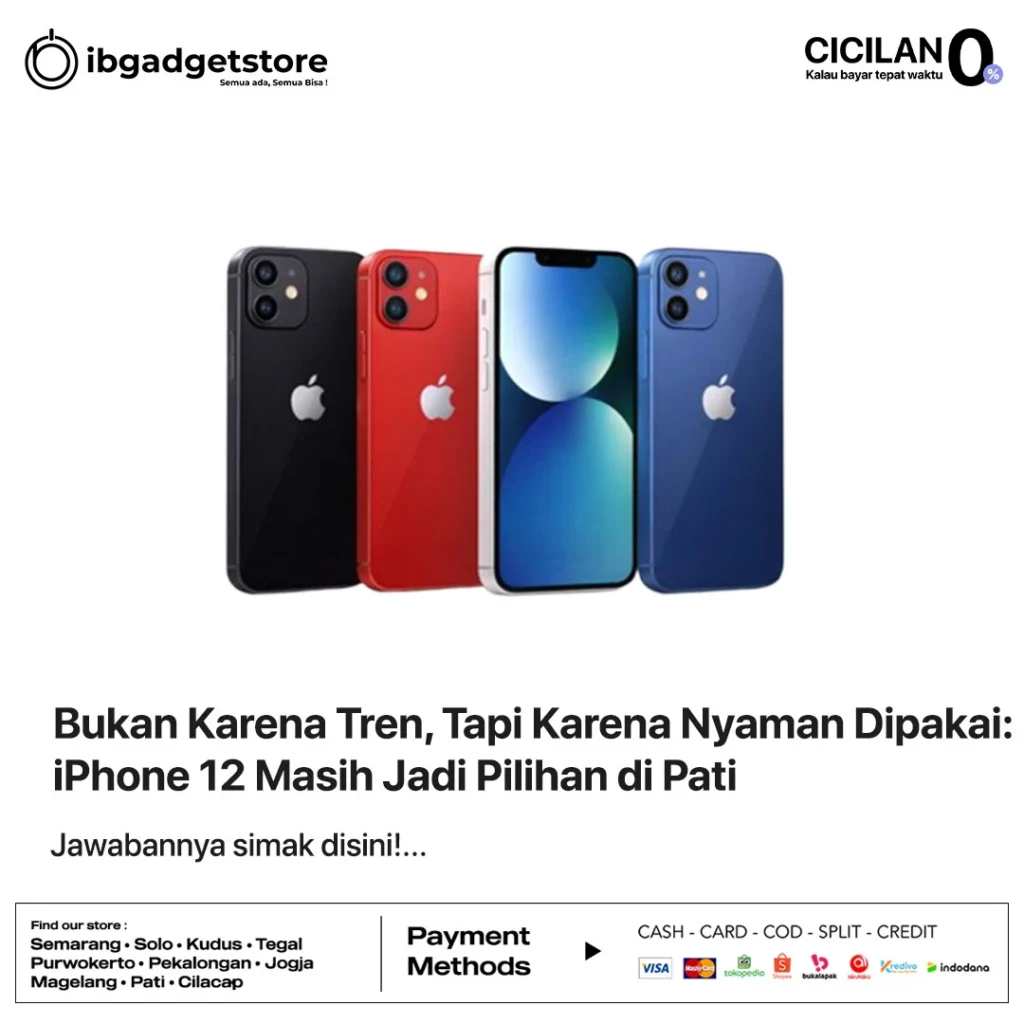 Bukan Karena Tren, Tapi Karena Nyaman Dipakai: iPhone 12 Masih Jadi Pilihan di Pati
