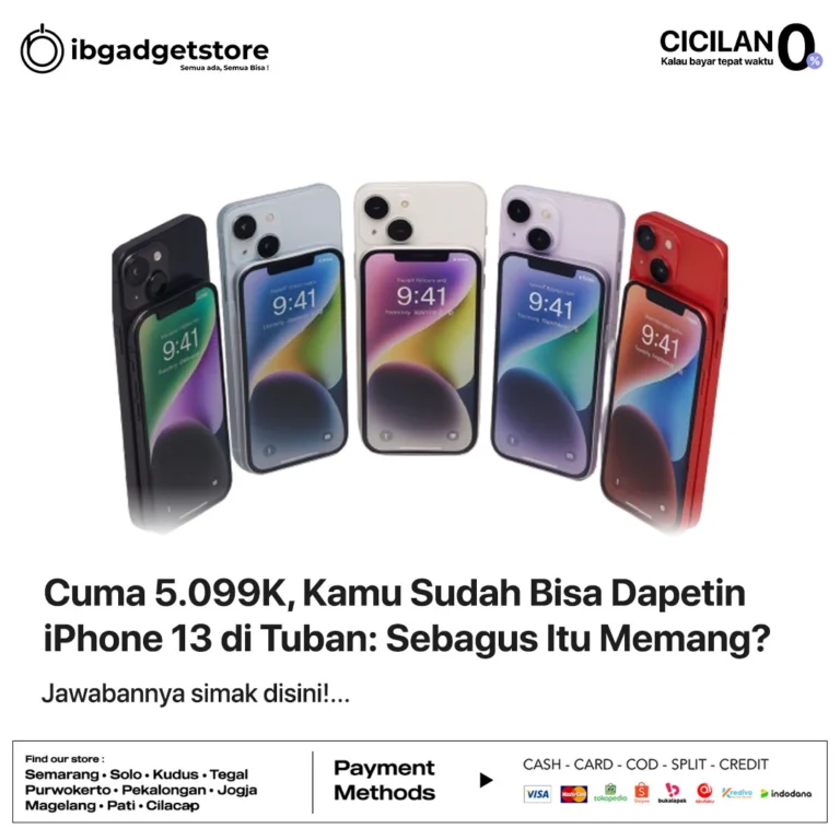 Cuma 5.099K, Kamu Sudah Bisa Dapetin iPhone 13 di Tuban Sebagus Itu Memang?