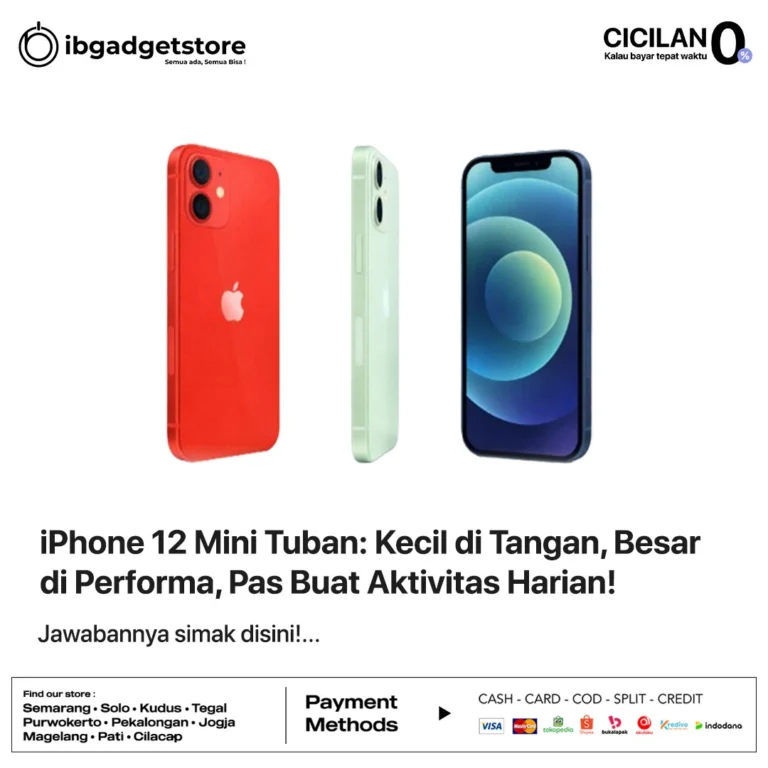 iPhone 12 Mini Tuban: Kecil di Tangan, Besar di Performa, Pas Buat Aktivitas Harian