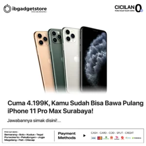 Cuma 4.199K, Kamu Sudah Bisa Bawa Pulang iPhone 11 Pro Max Surabaya!