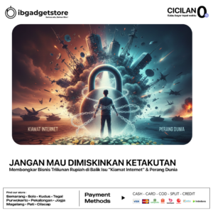 JANGAN MAU DIMISKINKAN KETAKUTAN- Membongkar Bisnis Triliunan Rupiah di Balik Isu _Kiamat Internet_ & Perang Dunia