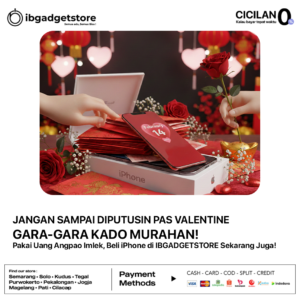 JANGAN SAMPAI _DIPUTUSIN_ PAS VALENTINE GARA-GARA KADO MURAHAN! Pakai Uang Angpao Imlek, Beli iPhone di IBGADGETSTORE Sekarang Juga!