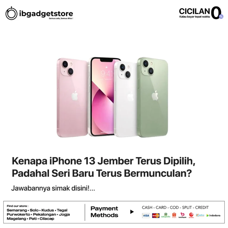 Kenapa iPhone 13 Jember Terus Dipilih, Padahal Seri Baru Terus Bermunculan?