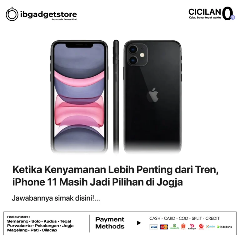 Ketika Kenyamanan Lebih Penting dari Tren, iPhone 11 Masih Jadi Pilihan di Jogja