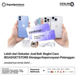 Lebih dari Sekadar Jual Beli: Begini Cara IBGADGETSTORE Menjaga Kepercayaan Pelanggan