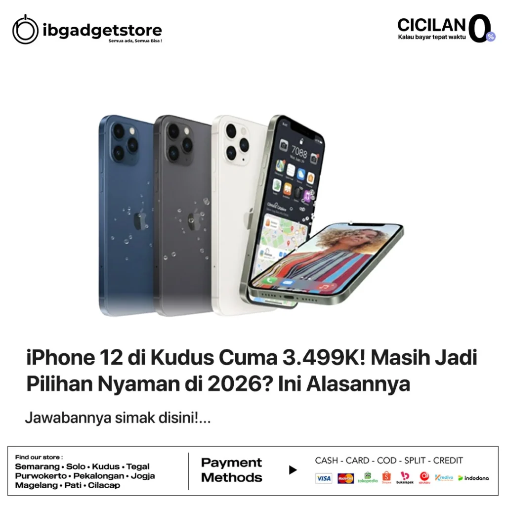 iPhone 12 Kudus Cuma 3.499K! Masih Jadi Pilihan Nyaman di 2026? Ini Alasannya