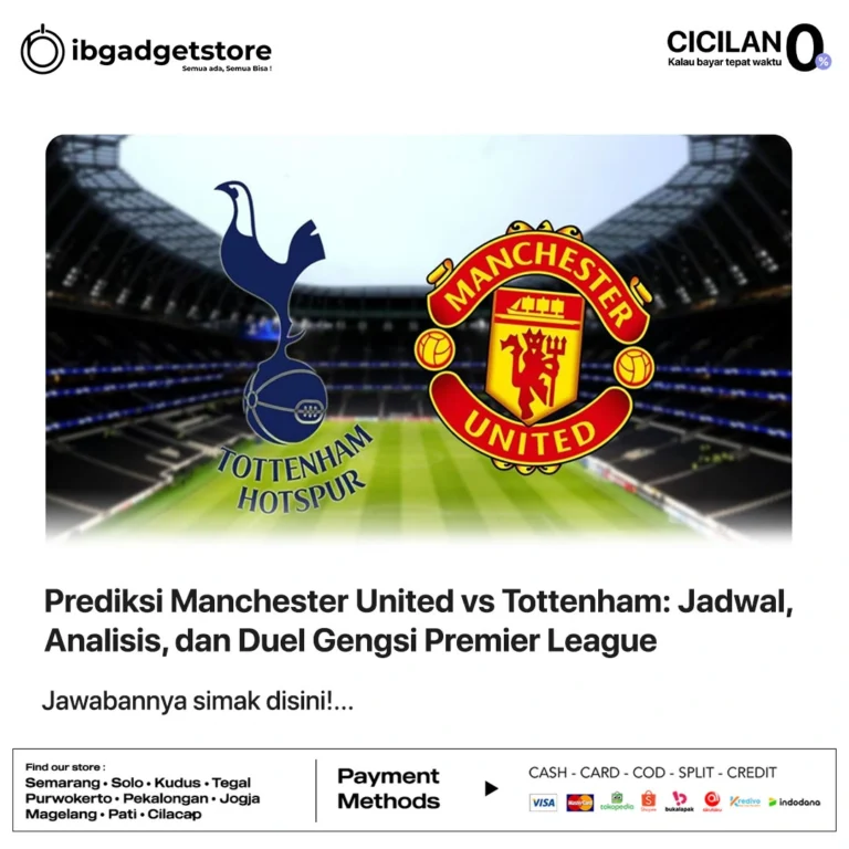 Prediksi Manchester United vs Tottenham: Jadwal, Analisis, dan Duel Gengsi Premier League