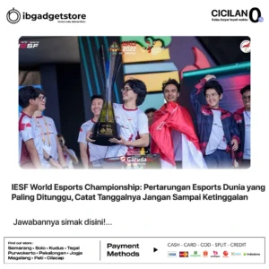 IESF World Esports Championship Pertarungan Esports Dunia yang Paling Ditunggu, Catat Tanggalnya Jangan Sampai Ketinggalan
