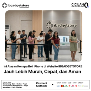 Ini Alasan Kenapa Beli iPhone di Website IBGADGETSTORE Jauh Lebih Murah, Cepat, dan Aman
