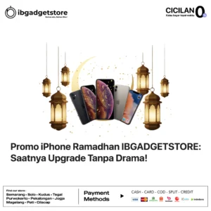 Promo iPhone Ramadhan IBGADGETSTORE: Saatnya Upgrade Tanpa Drama!