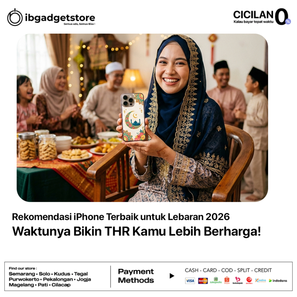 Rekomendasi iPhone Terbaik untuk Lebaran 2026, Waktunya Bikin THR Kamu Lebih Berharga!