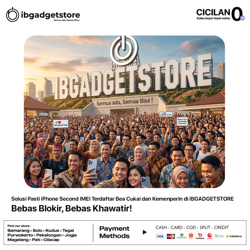 Solusi Pasti iPhone Second IMEI Terdaftar Bea Cukai dan Kemenperin di IBGADGETSTORE- Bebas Blokir, Bebas Khawatir!
