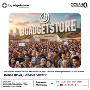 Solusi Pasti iPhone Second IMEI Terdaftar Bea Cukai dan Kemenperin di IBGADGETSTORE- Bebas Blokir, Bebas Khawatir!