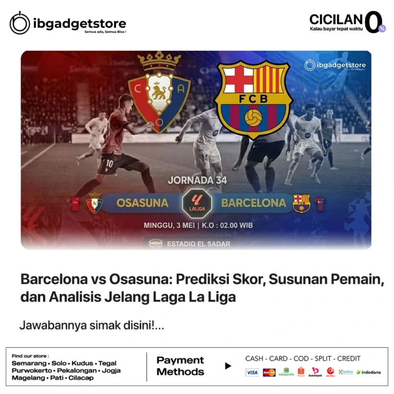 Barcelona vs Osasuna: Prediksi Skor, Susunan Pemain, dan Analisis Jelang Laga La Liga