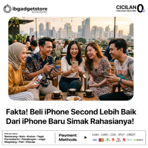 Fakta! Beli iPhone Second Lebih Baik Dari iPhone Baru Simak Rahasianya!