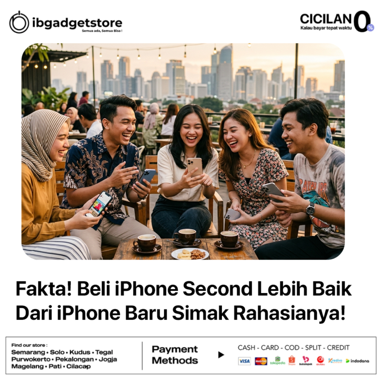 Fakta! Beli iPhone Second Lebih Baik Dari iPhone Baru Simak Rahasianya!