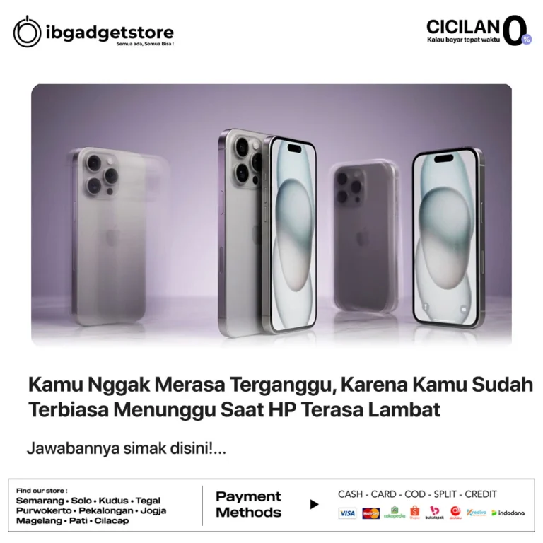 Kamu Nggak Merasa Terganggu, Karena Kamu Sudah Terbiasa Menunggu Saat HP Terasa Lambat