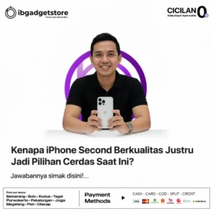 Kenapa iPhone Second Berkualitas Justru Jadi Pilihan Cerdas Saat Ini?