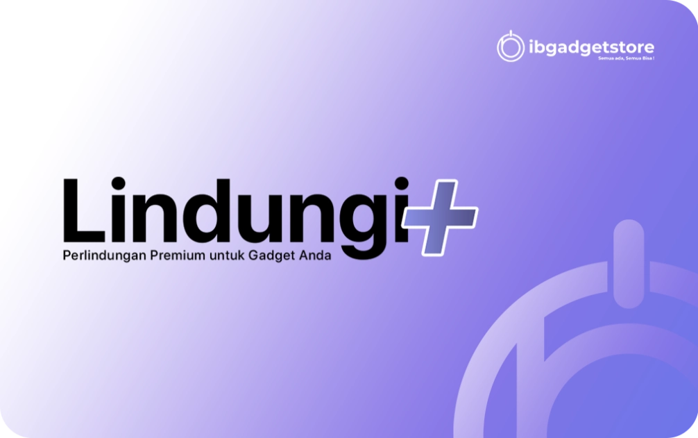 Lindungi+: Bukan Sekadar Garansi Tambahan